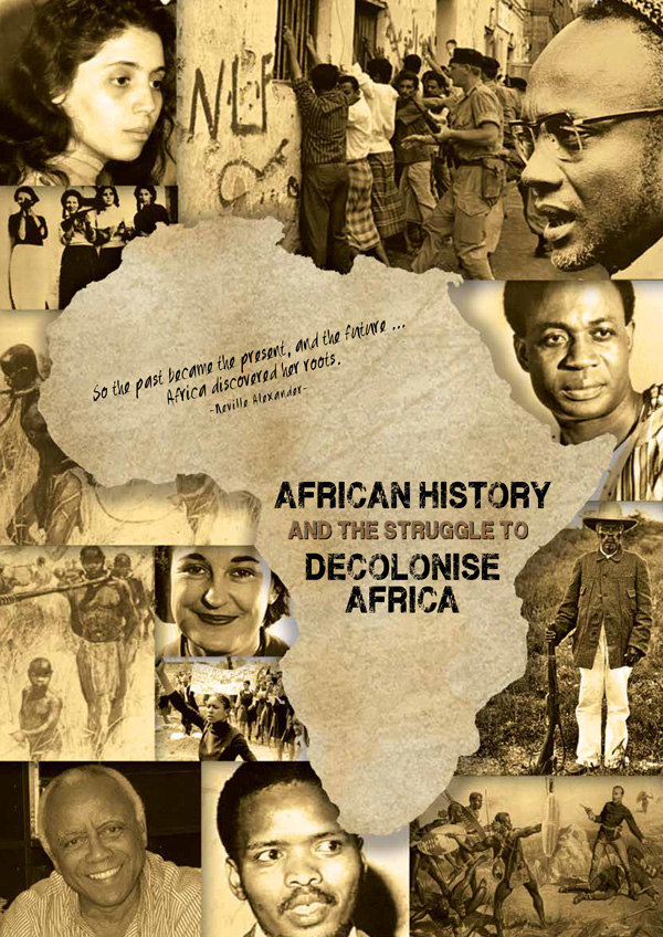 African History and the Struggle to De-Colonise Africa.